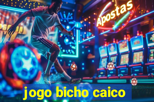 jogo bicho caico